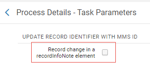 The Record Change in a recordIdentifier Element Checkbox displayed for the task parameters.